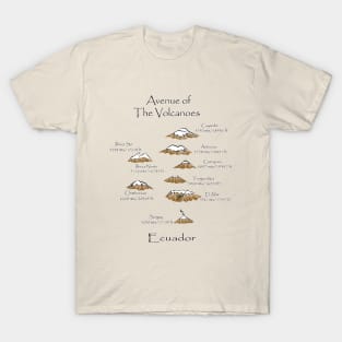 Avenue of the Volcanoes - Ecuador T-Shirt